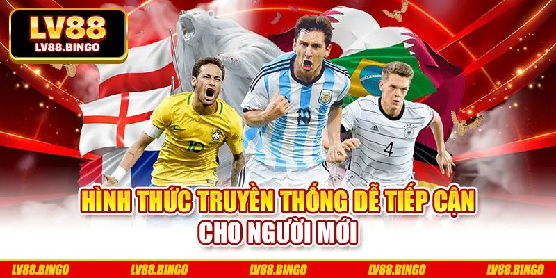 Hình thức truyền thống dễ tiếp cận cho người mới