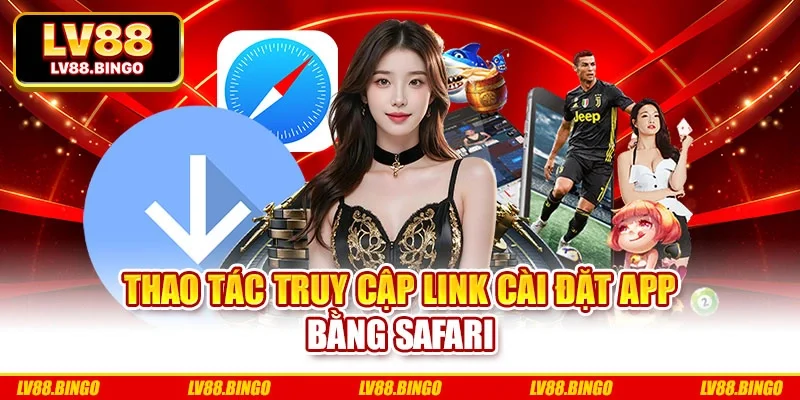 Thao tác truy cập link cài đặt app bằng Safari Thao tác truy cập link cài đặt app bằng Safari